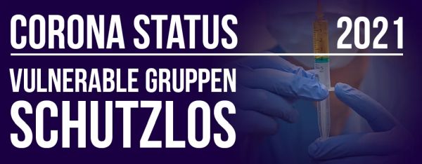 Plakat: Corona Status 2021 - Vulnerable Gruppen Schutzlos