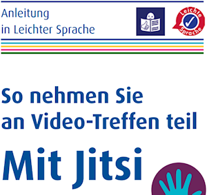 Text Anleitung in Leichter Sprache So nehmen Sie an Video-Treffen Teil mit Jitsi