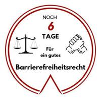 Logo: Noch 6 Tage für ein gutes Barrierefreiheitsrecht