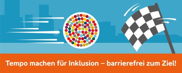 Banner zum Protesttag: Tempo machen für Inklusion - barrierefrei zum Ziel!