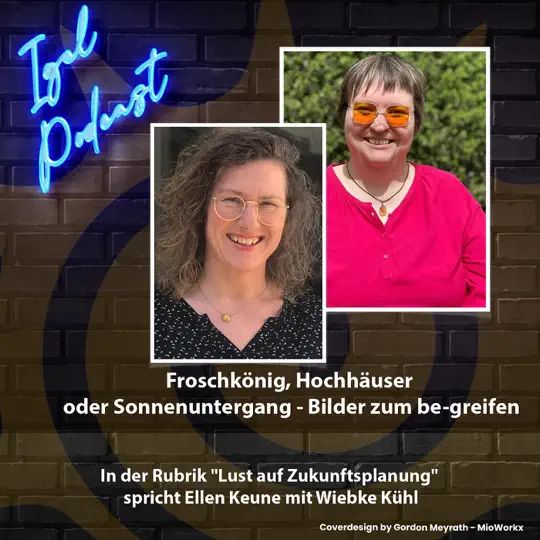 Cover des IGEL-Podcast zur Zukunftsplanung von Ellen Keune und Wiebke Kühl