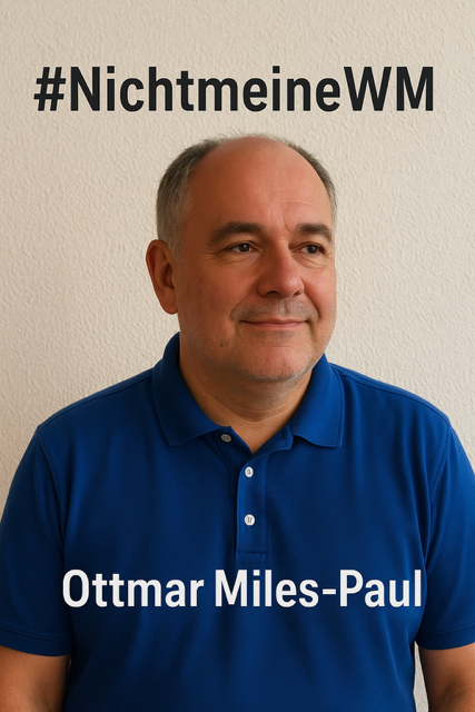Sharepic mit Ottmar Miles-Paul und #NichtmeineWM