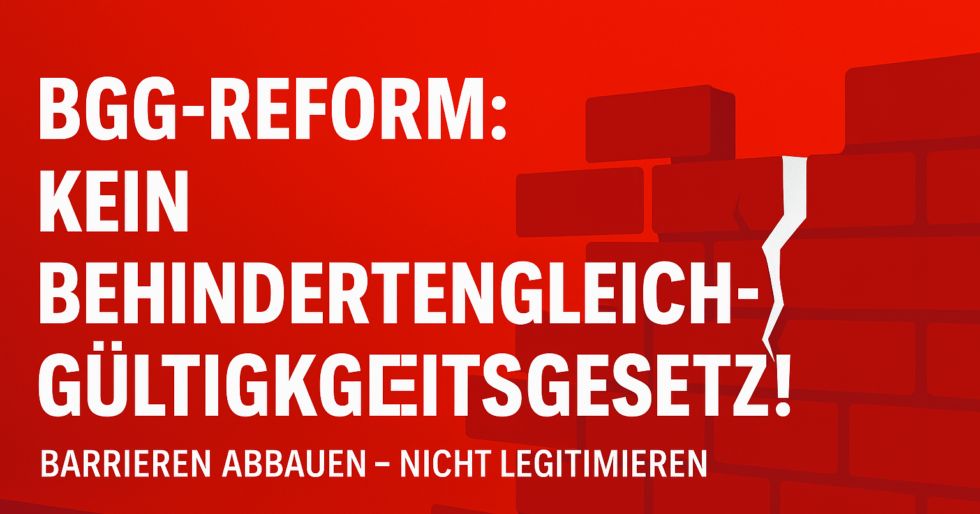 Sharepic: BGG-REFORM: KEIN BEHINDERTENGLEICHGÜLTIGKEITSGESETZ - Barrieren abbauen - nicht legitimieren