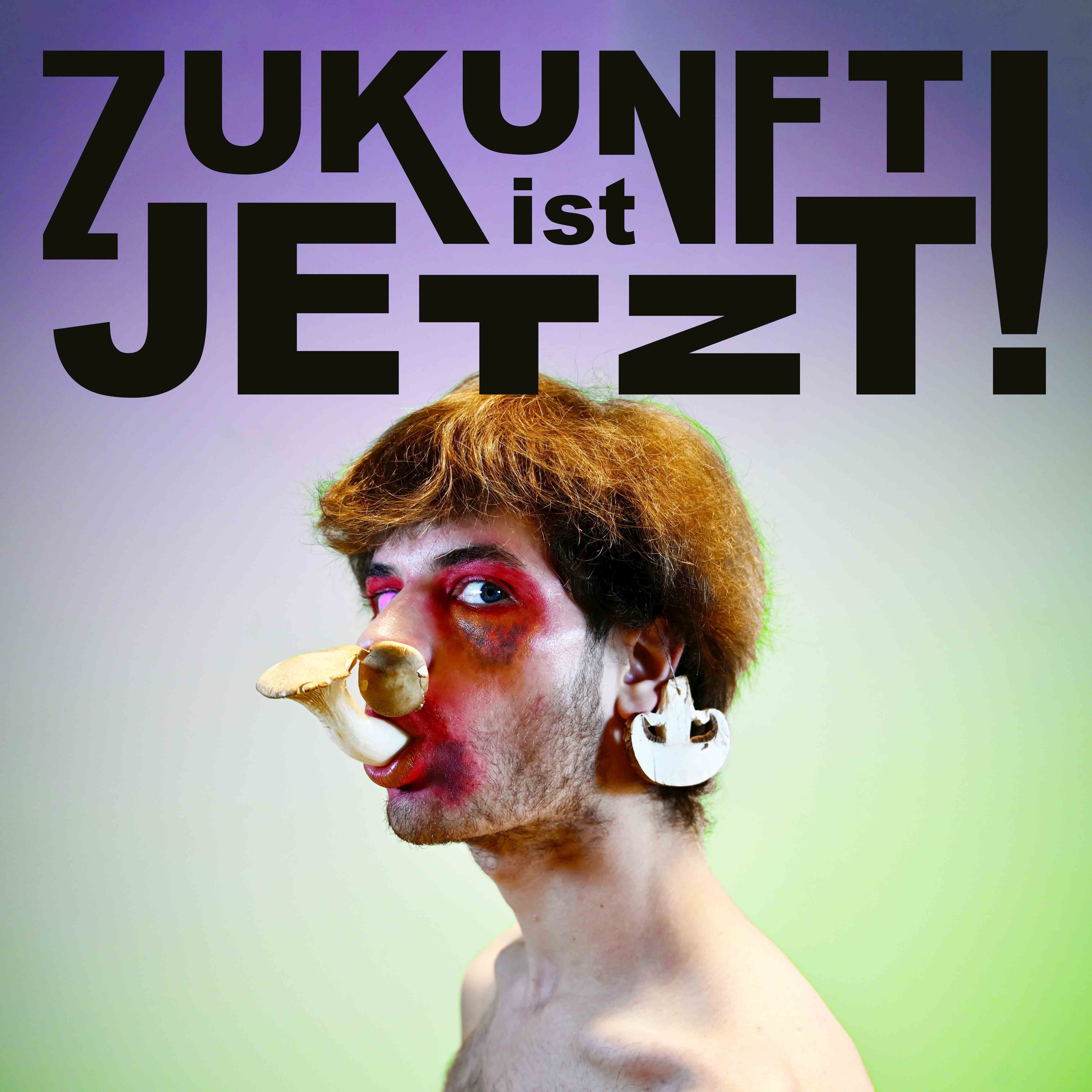 Plakat: Zunkunft ist Jetzt