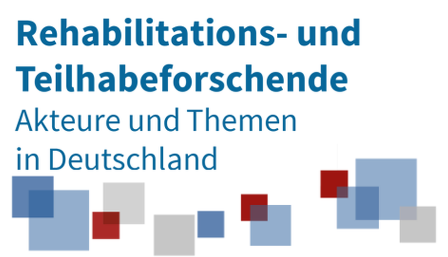 Aufschrift Rehabilitations- und Teilhabeforschung Akteuere und Themen in Deutschland