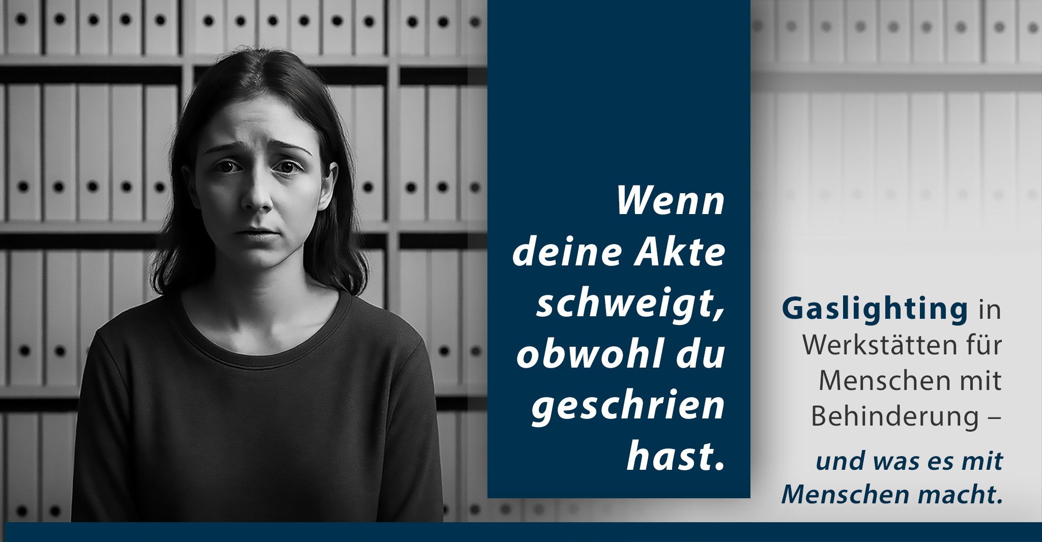 Junge Frauvor Aktenregal; Text Wenn deine Akte schweigt, obwohl du geschrien hast.